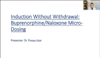May 17, 2022  VCH Family Practice Rounds Induction Without Withdrawal: Buprenorphine/Naloxone Micro-Dosing by Dr. Pouya Azar